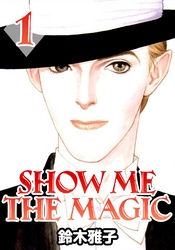 SHOW ME THE MAGIC